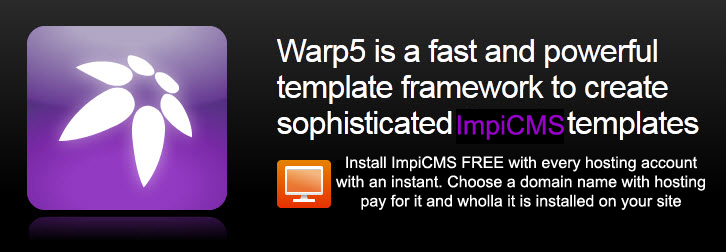Warp5 is a fast and powerful template framework to create sophisticated ImpiCMS templates